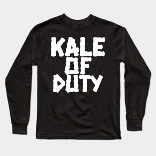 Kale Of Duty Long Sleeve T-Shirt